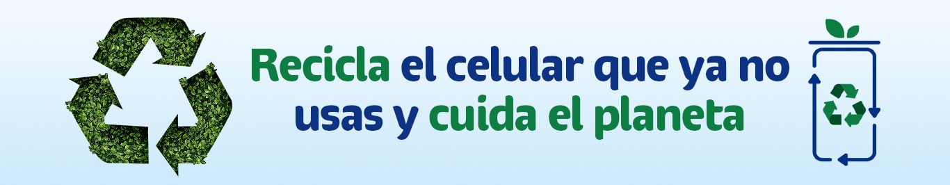 recicla todos los celulares que ya no usan tu o tu familia y cuidemos del planeta
